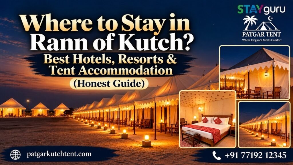 Where to Stay in Rann of Kutch – Best Hotels, Resorts and Luxury Tent Accommodation at Patgar Tent City